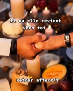 DEROULEMENT RITUEL D’ENVOÛTEMENT DU RETOUR AFFECTIF 